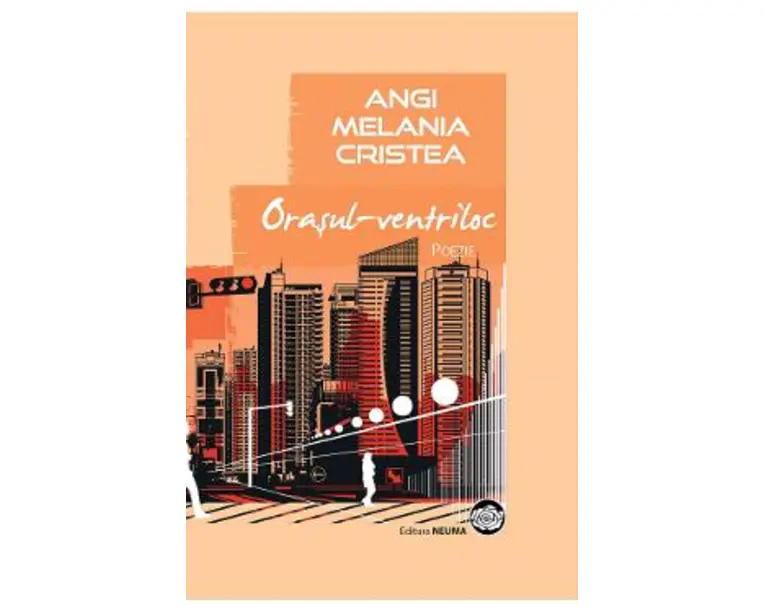 Orasul-ventriloc - Angi Melania Cristea