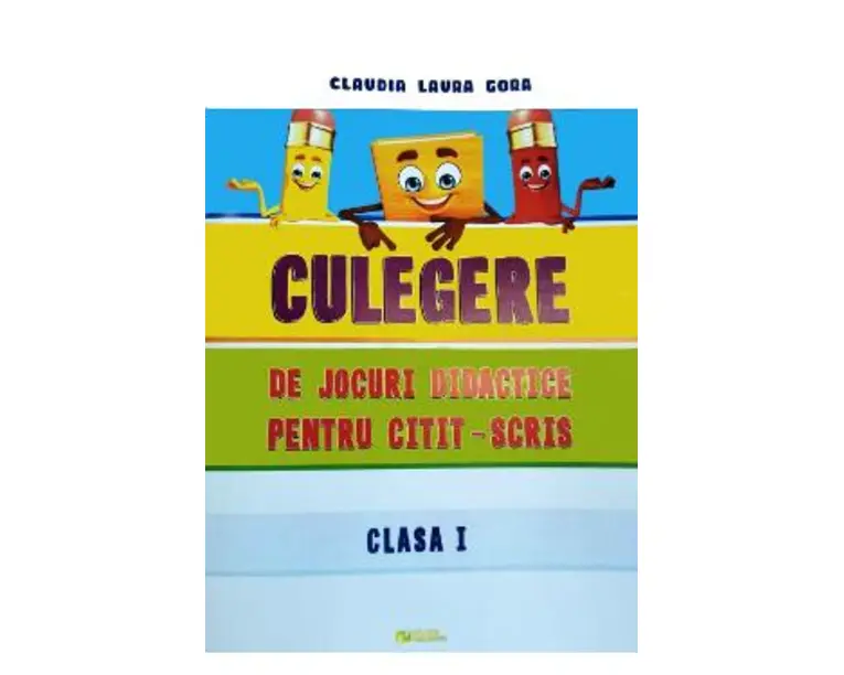 Culegere de jocuri didactice pentru citit-scris - Clasa 1 - Claudia Laura Gora, Mirela Elena Leonte