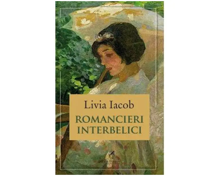 Romancieri interbelici - Livia Iacob