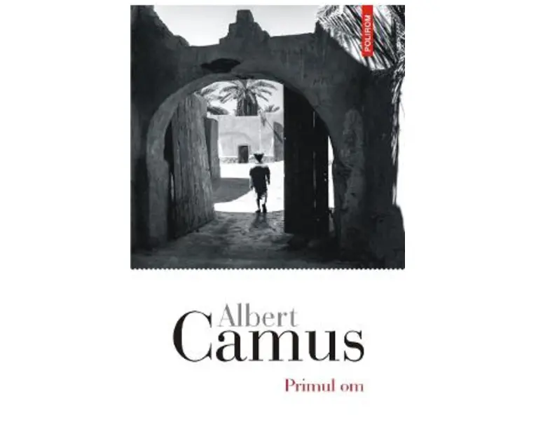 Primul om - Albert Camus