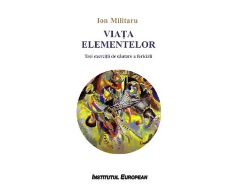 Viata elementelor - Ion Militaru