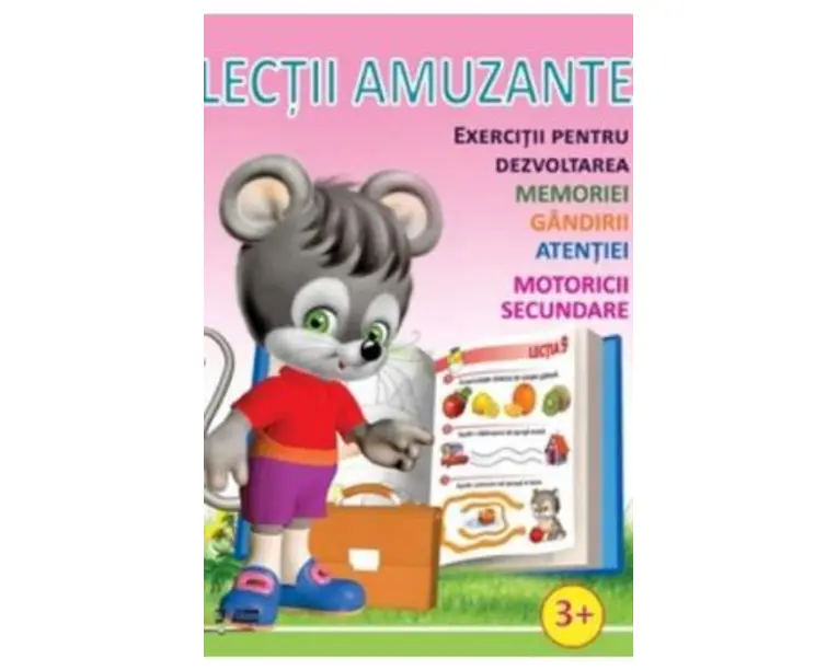 Lectii amuzante +3ani. Exercitii pentru dezvoltarea memoriei, gandirii, atentiei, motoricii secundare