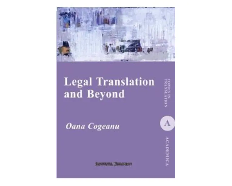 Legal Translation and Beyond - Oana Cogeanu