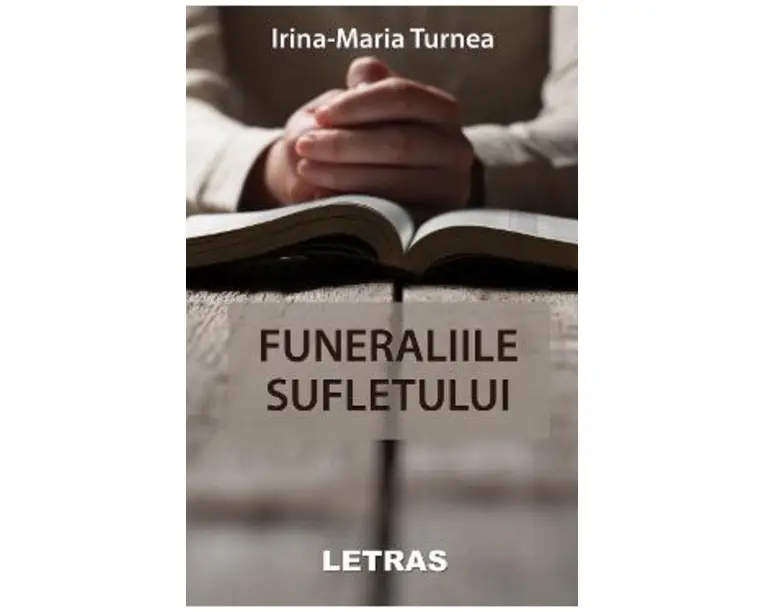Funeraliile sufletului - Irina-Maria Turnea