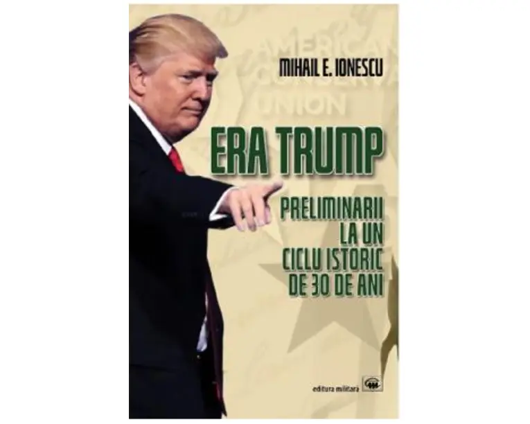 Era Trump - Mihail E. Ionescu