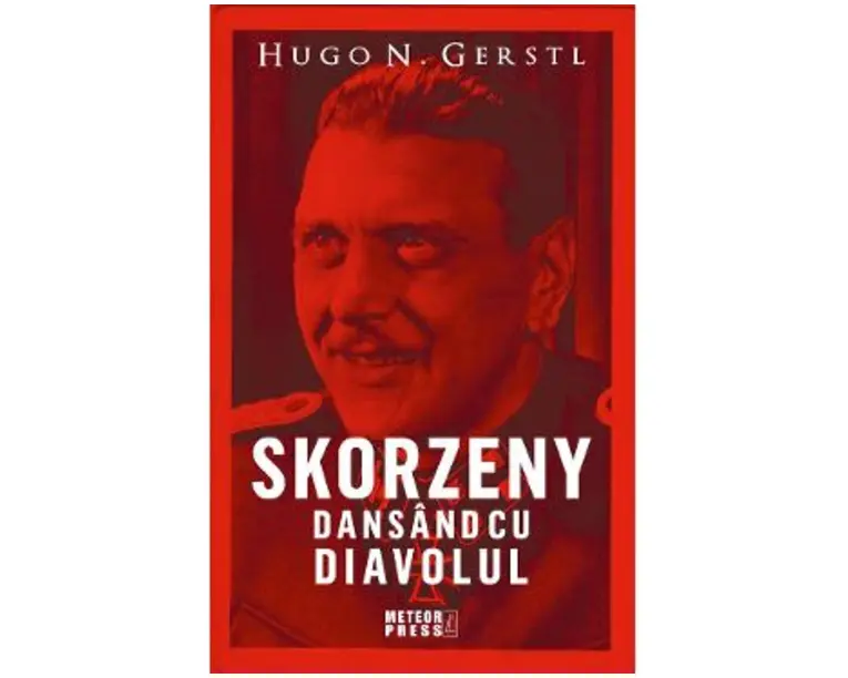Skorzeny, dansand cu diavolul - Hugo N. Gerstl