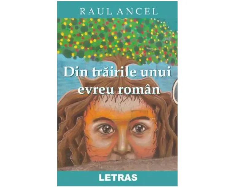 Din trairile unui evreu roman - Raul Ancel