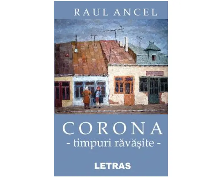 Corona, timpuri ravasite - Raul Ancel