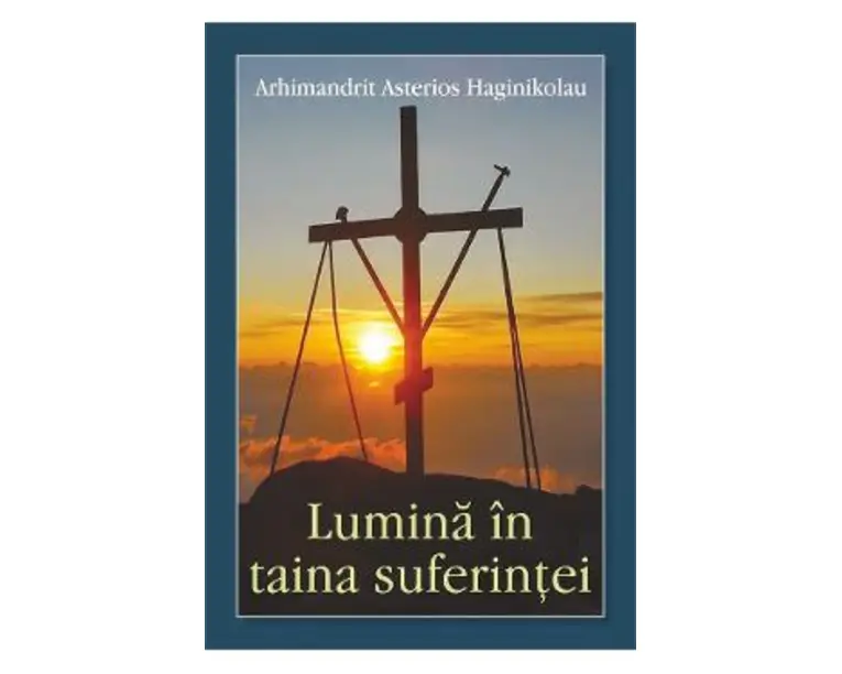 Lumina in taina suferintei - Arhimandrit Asterios Haginikolau