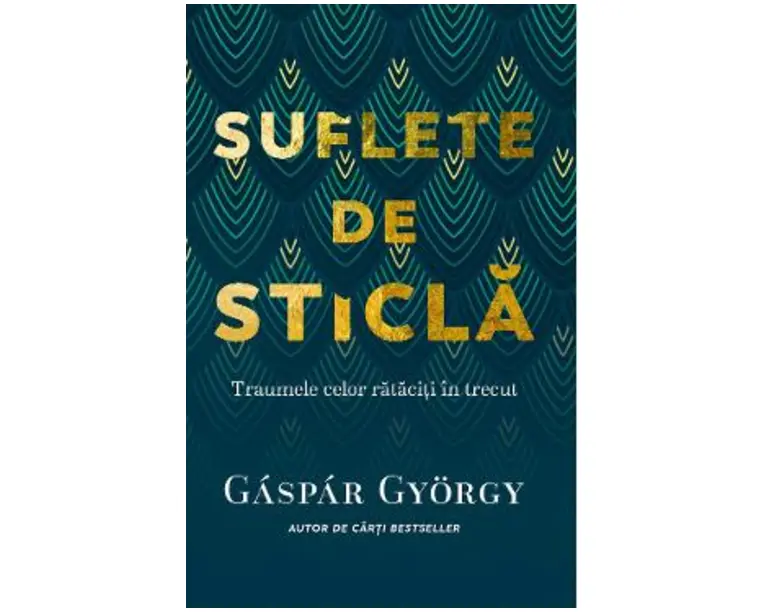 Suflete de sticla - Gyorgy Gaspar