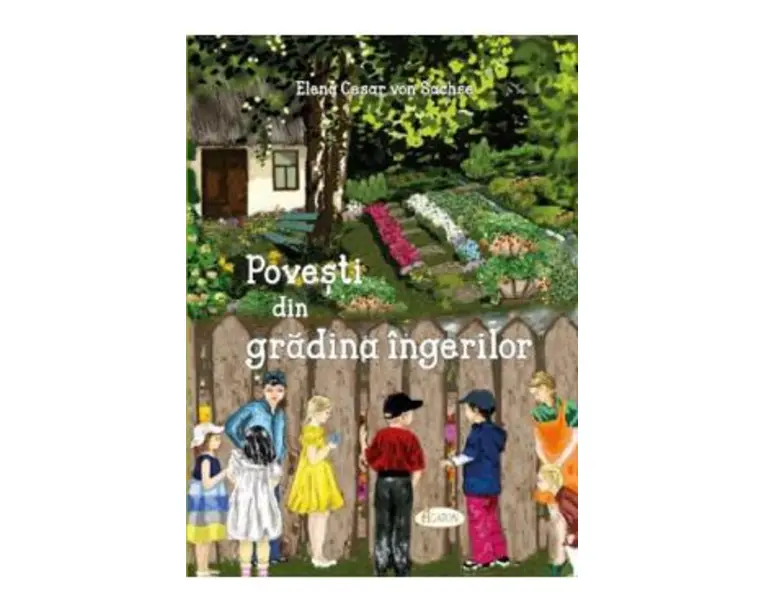 Povesti din gradina ingerilor - Elena Cesar von Sachse