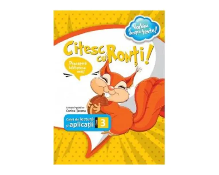 Citesc cu Ronti! Caiet de lectura si aplicatii - Clasa 3 - Corina Taranu