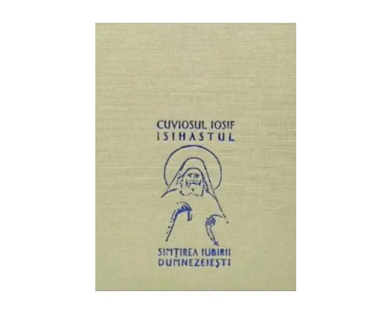 Simtirea iubirii dumnezeiesti - Cuviosul Iosif Isihastul