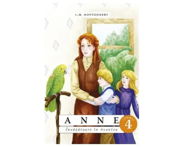 Anne. Invatatoare in Avonlea Vol.4 - L.M. Montgomery