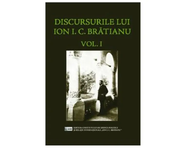 Discursurile lui Ion I.C. Bratianu Vol.1
