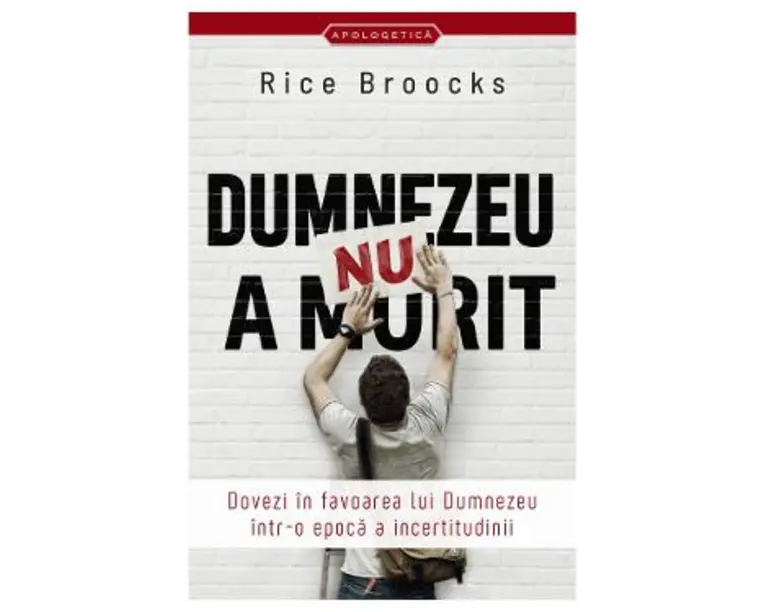 Dumnezeu nu a murit - Rice Broocks