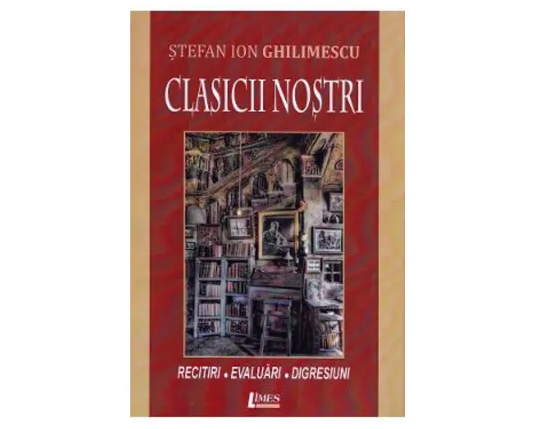 Clasicii nostri - Stefan Ion Ghilimescu