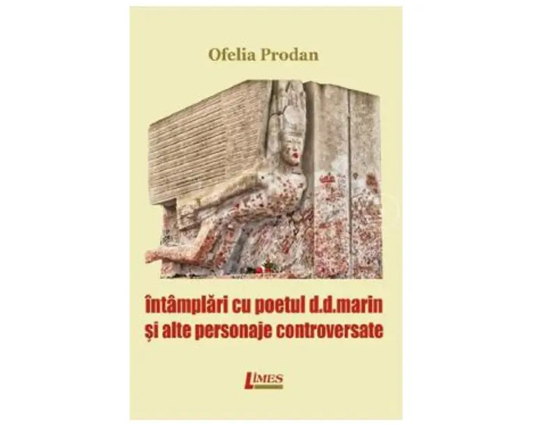 Intamplari cu poetul D.D.Marin si alte personaje controversate - Ofelia Prodan
