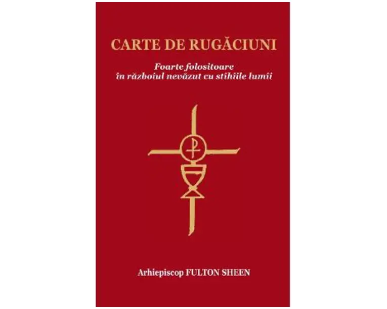 Carte de rugaciuni foarte folositoare - Arhiepiscop Fulton Sheen