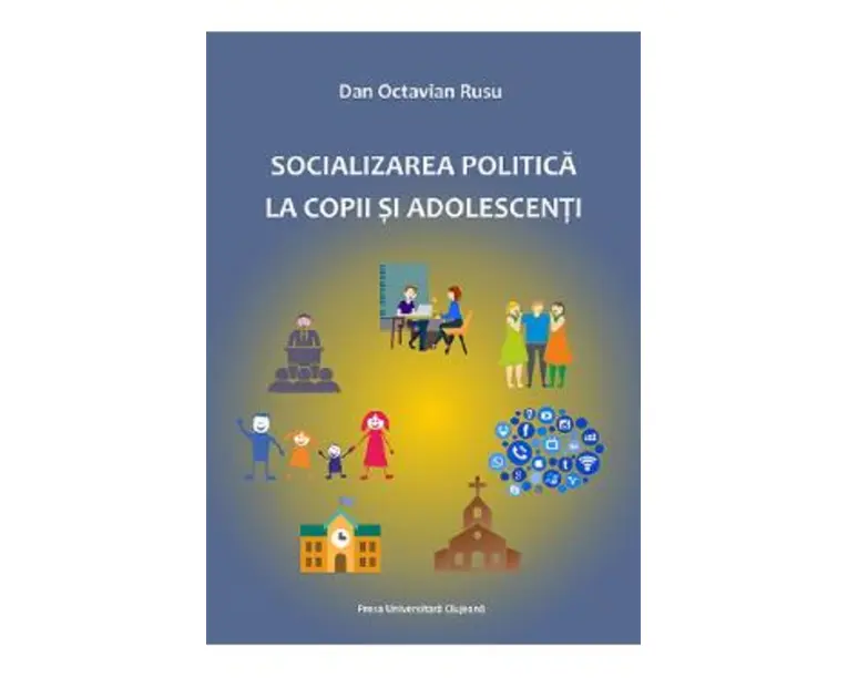 Socializarea politica la copii si adolescenti - Dan Octavian Rusu