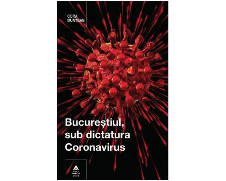 Bucurestiul, sub dictatura coronavirus - Cora Muntean