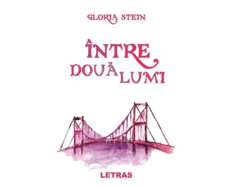 Intre doua lumi - Gloria Stein