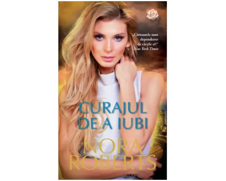 Curajul de a iubi - Nora Roberts