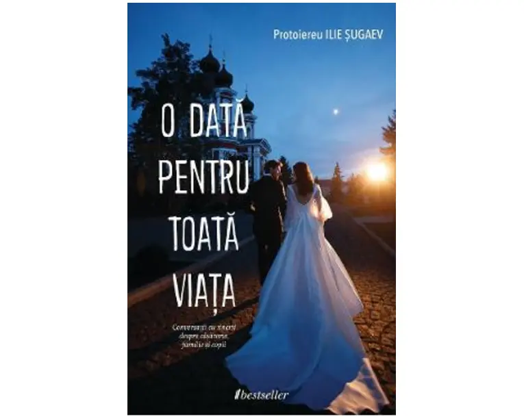 O data pentru toata viata - Protoiereu Ilie Sugaev