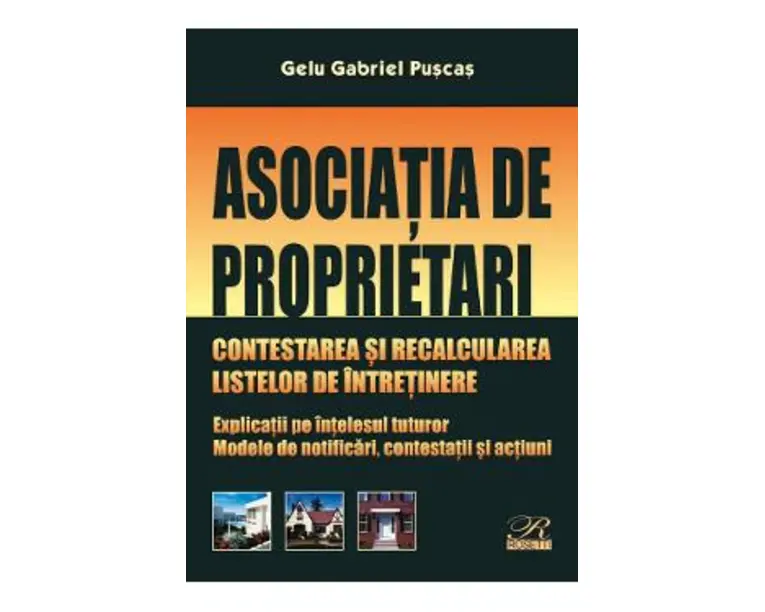 Asociatia de proprietari. Contestarea si recalcularea listelor de intretinere - Gelu Gabriel Puscas