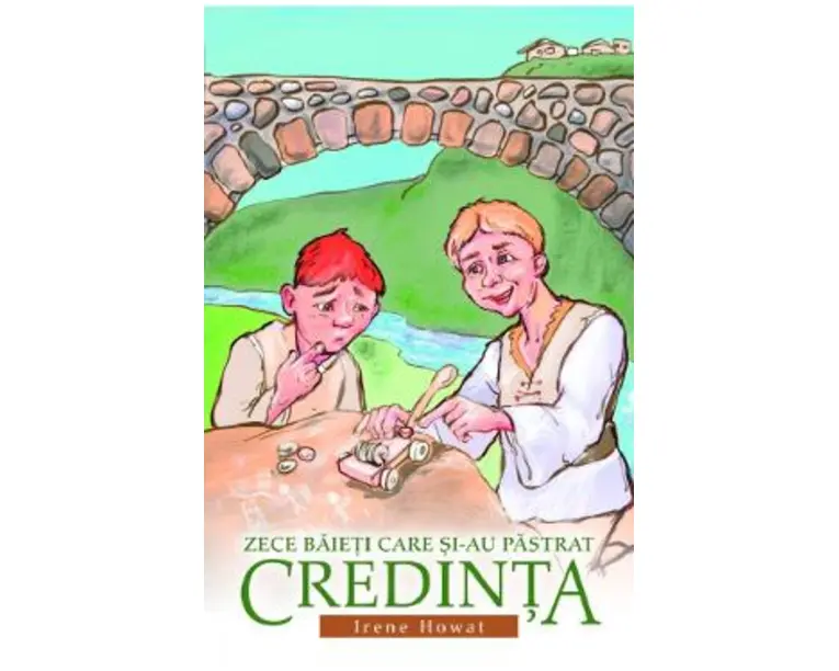 Zece baieti care si-au pastrat credinta - Irene Howat