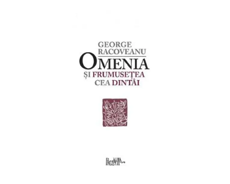 Omenia si frumusetea cea dintai - George Racoveanu