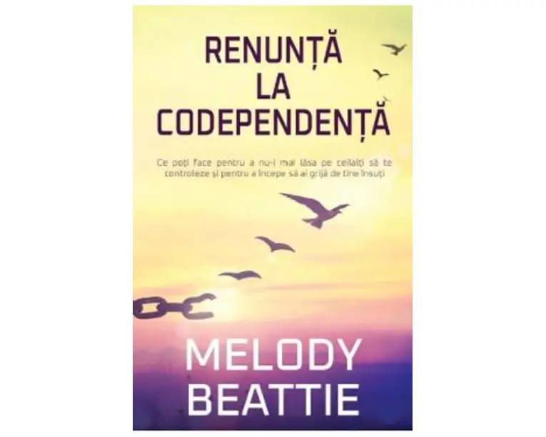 Renunta la codependenta - Melody Beattie