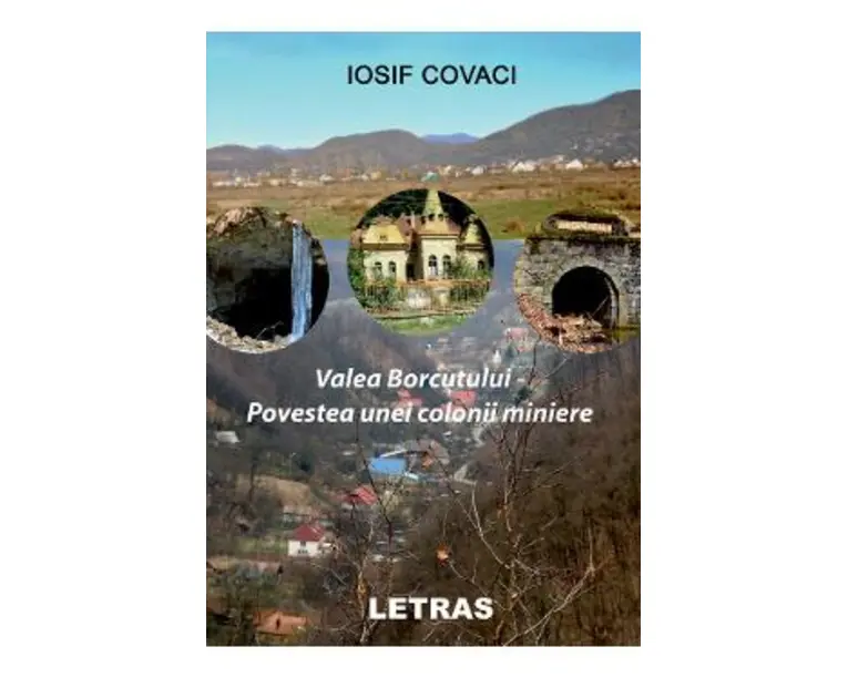 Valea Borcutului. Povestea unei colonii miniere - Iosif Covaci
