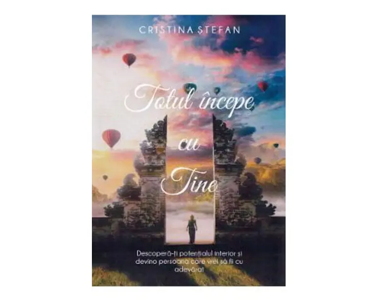 Totul incepe cu tine - Cristina Stefan