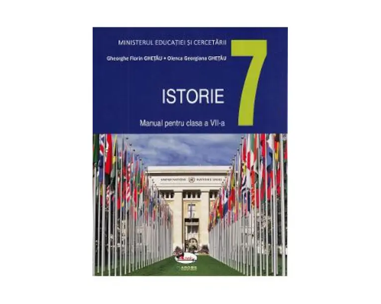 Istorie - Clasa 7 - Manual - Gheorghe Florin Ghetau, Olenca Georgiana Ghetau