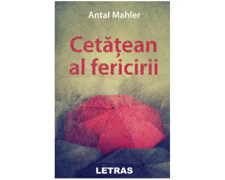 Cetatean al fericirii - Antal Mahler
