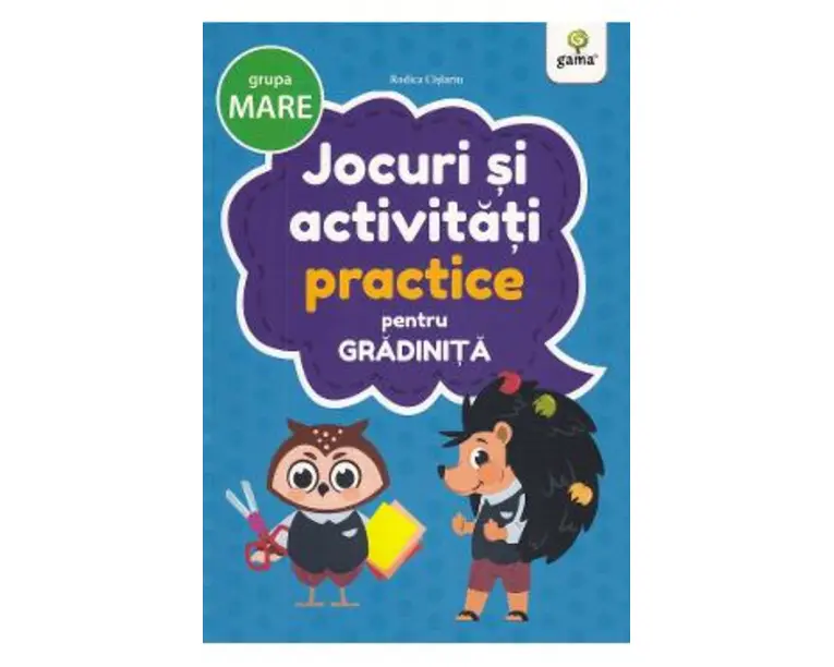 Jocuri si activitati practice pentru grupa mare - Rodica Cislariu