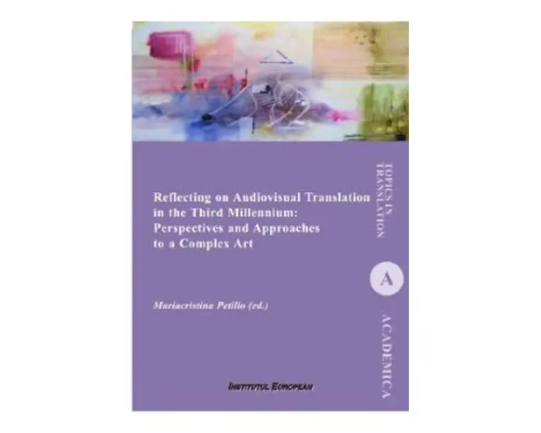 Reflecting on Audiovisual Translation in the Third Millennium - Mariacristina Petillo