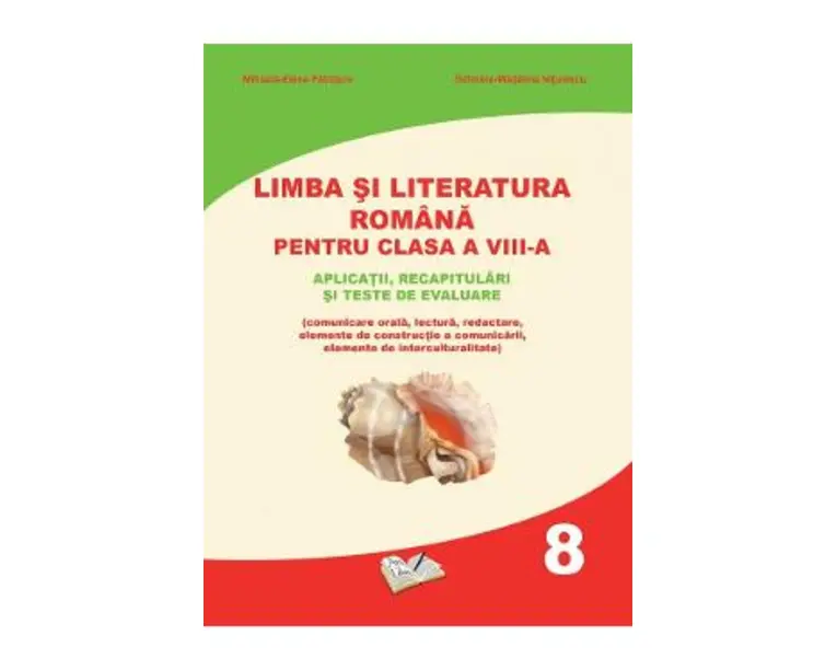 Limba si literatura romana - Clasa 8 - Mihaela-Elena Patrascu, Gabriela-Madalina Nitulescu