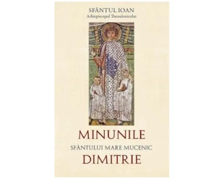 Minunile Sfantului Mare Mucenic Dimitrie - Sfantul Ioan
