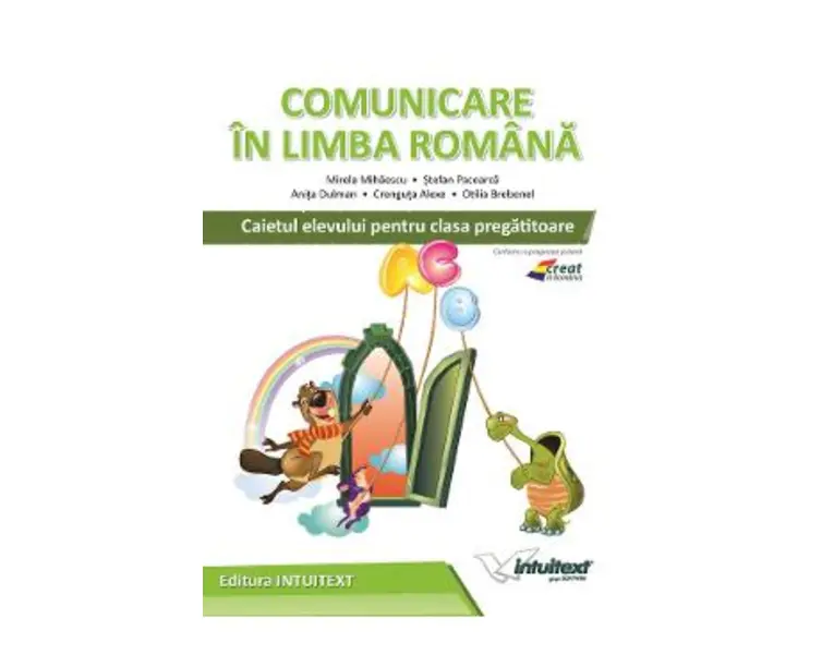 Comunicare in limba romana - Clasa pregatitoare - Caiet - Mirela Mihaescu, Stefan Pacearca, Anita Dulman, Crenguta Alexe, Otilia Brebenel