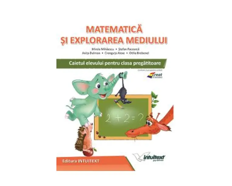 Matematica si explorarea mediului - Clasa pregatitoare - Caiet - Mirela Mihaescu, Stefan Pacearca, Anita Dulman, Crenguta Alexe, Otilia Brebenel
