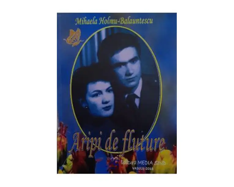 Aripi de fluture - Mihaela Holmu-Balauntescu