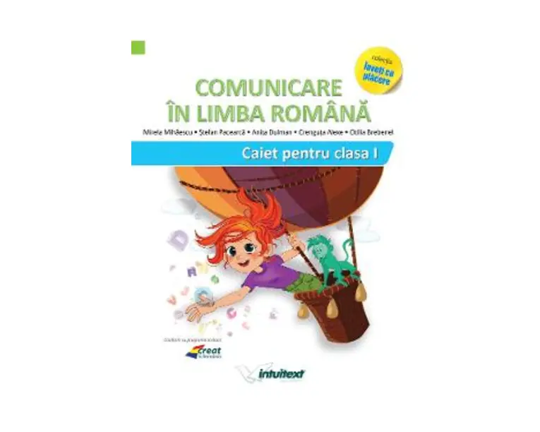 Comunicare in limba romana - Clasa 1 - Caiet - Mirela Mihaescu, Stefan Pacearca, Anita Dulman, Crenguta Alexe, Otilia Brebenel