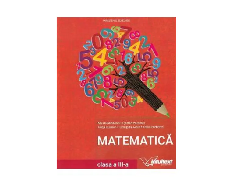 Matematica - Clasa 3 - Manual - Mirela Mihaescu, Stefan Pacearca, Anita Dulman, Crenguta Alexe, Otilia Brebenel