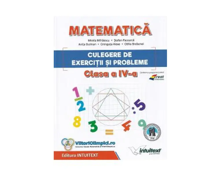 Matematica. Culegere de exercitii si probleme - Clasa 4 - Mirela Mihaescu, Stefan Pacearca
