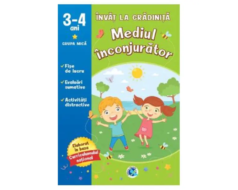 Mediul inconjurator: 3-4 ani grupa mica. Invat la gradinita