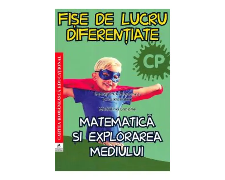 Matematica si explorarea mediului - Clasa pregatitoare - Fise de lucru diferentiate - Georgiana Gogoescu
