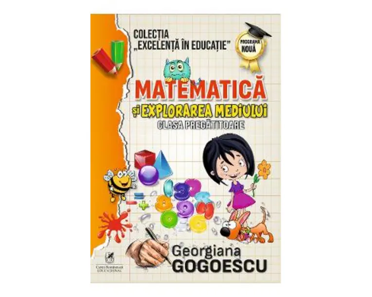 Matematica si explorarea mediului - Clasa pregatitoare - Georgiana Gogoescu
