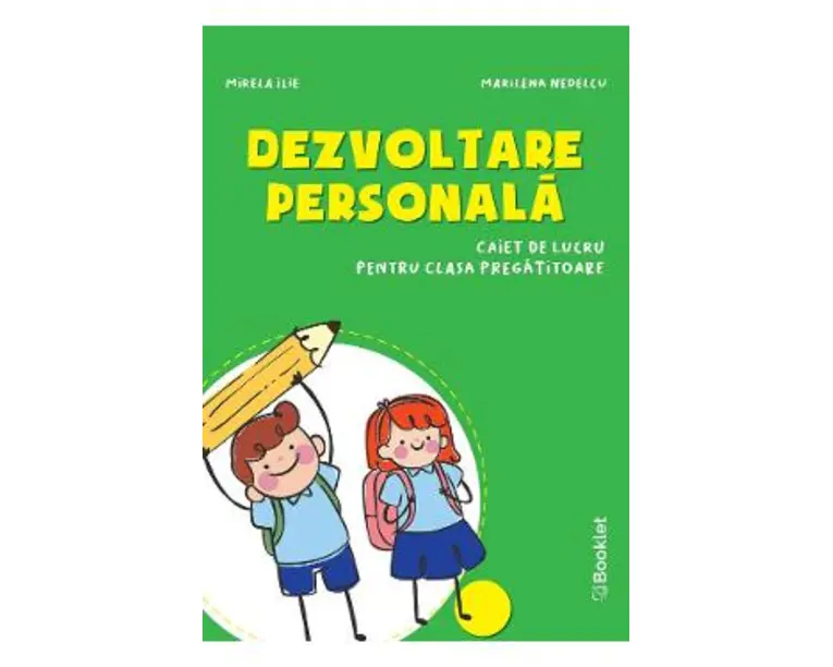 Dezvoltare personala - Clasa pregatitoare - Caiet - Mirela Ilie, Marilena Nedelcu